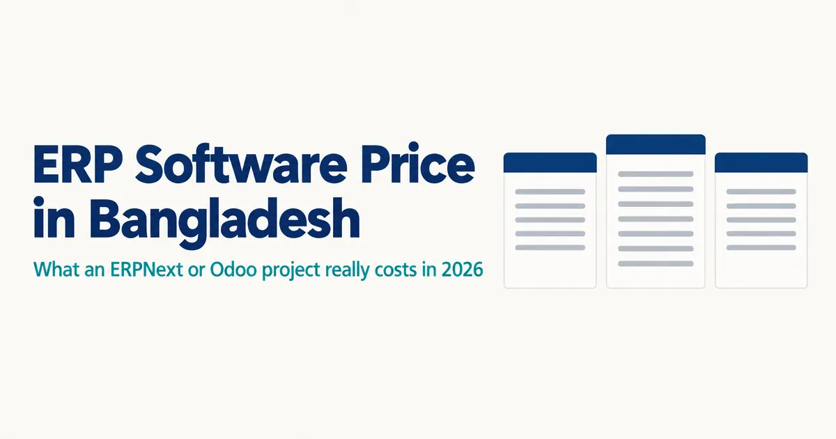 ERP Software Price in Bangladesh: what an ERPNext or Odoo project really costs in 2026